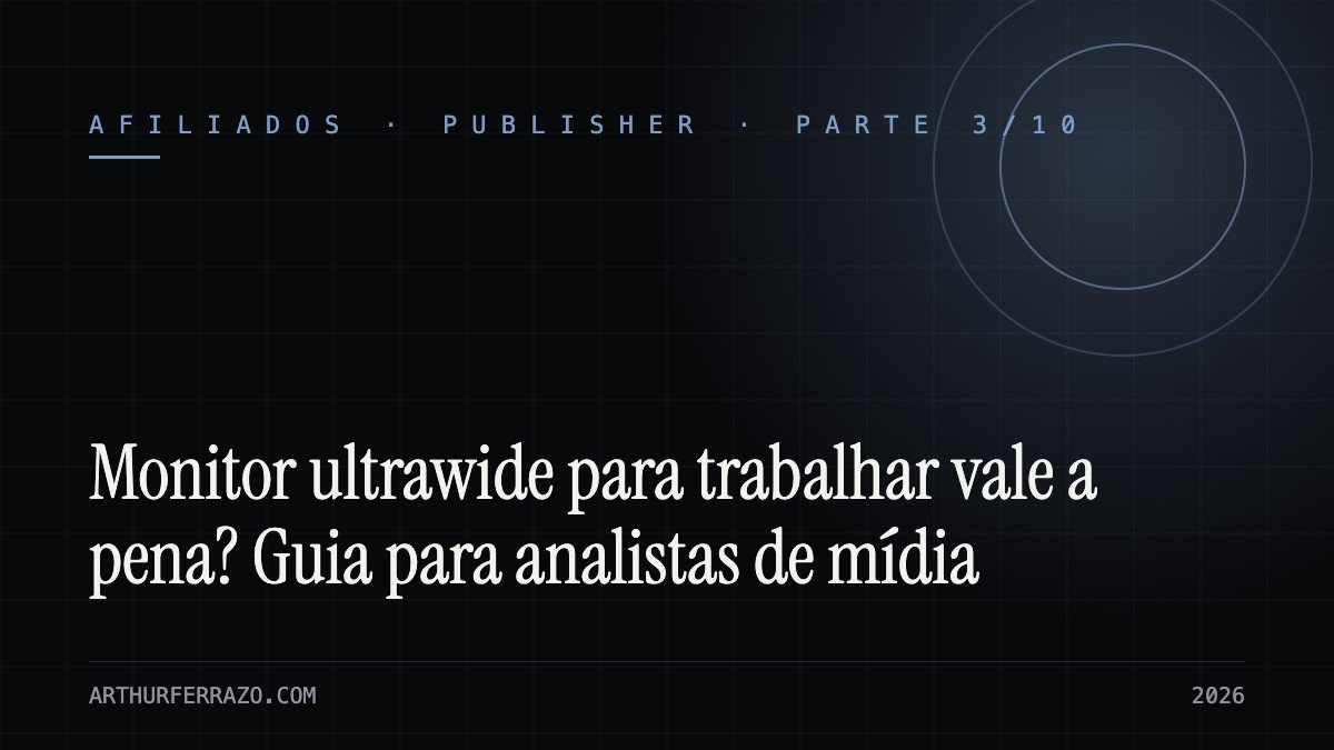 Capa do guia: monitor ultrawide para trabalhar vale a pena