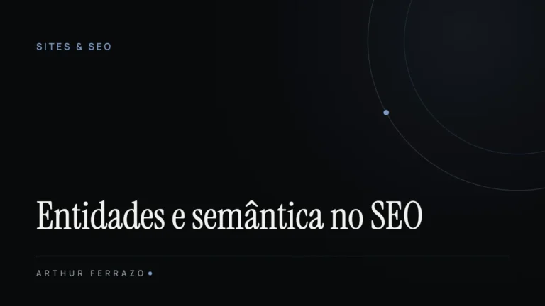 Entidades e semântica no SEO: o que substituiu o “LSI” em 2026