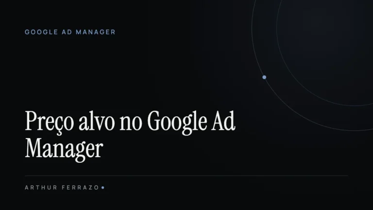 Preço alvo no Google Ad Manager: quando usar e como configurar