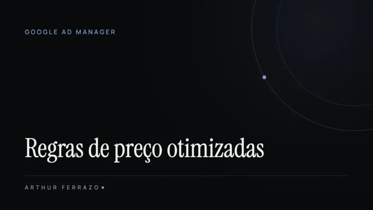 Regras de preço otimizadas no Google Ad Manager: como funcionam na prática