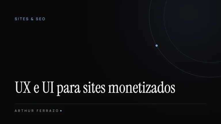 UX e UI para sites monetizados: layout que aprova no AdSense e paga mais